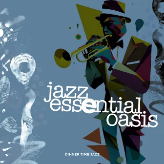 Jazz Essential Oasis by Dinner Time Jazz