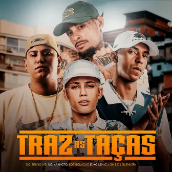 Traz As Taças by Mc Leh