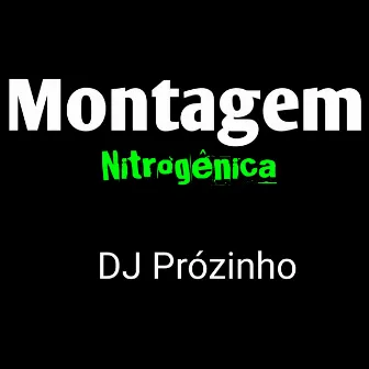 Montagem Nitrogênica by DJ PRÓZINHO