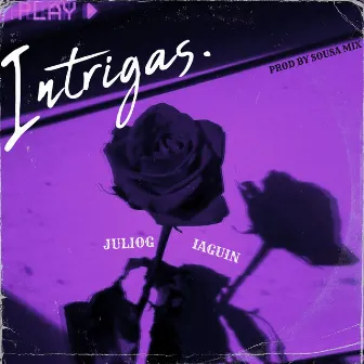 Intrigas by MC JulioG