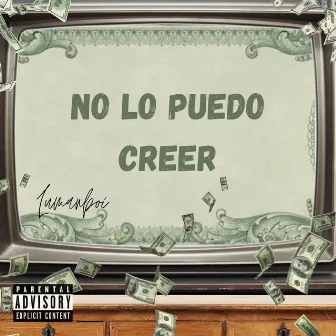 No lo puedo creer by Lumanboi