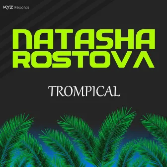 Trompical by Natasha Rostova