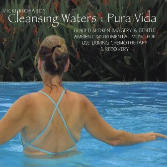 Cleansing Waters: Pura Vida by Vicki Richards