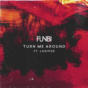 Turn Me Around by Funbi