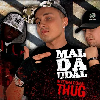 International Thug by Mal Da Udal