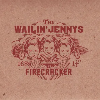 Firecracker by The Wailin' Jennys