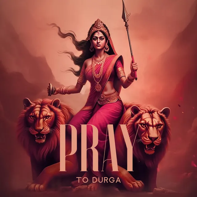 Pray to Durga: Meditation for Fearlessness, Anxiety Relief, Hindu Meditation Music, Higher Protection