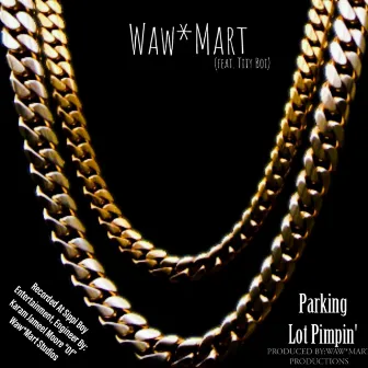 Parking Lot Pimpin' by WawMart