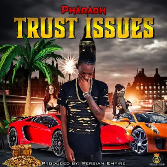 Trust Issues by Pharaoh