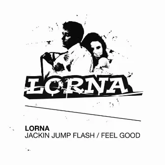 Jackin Jump Flash / Feel Good by Lorna