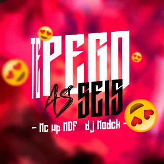 Te Pego as Seis by DJ MODCK