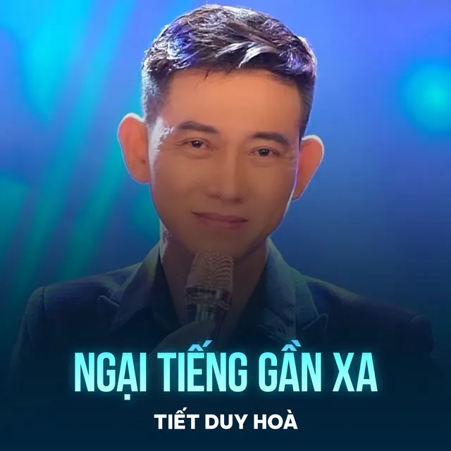 Ngại Tiếng Gần Xa