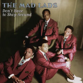 Don't Have To Shop Around (Remastered) by The Mad Lads