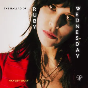 The Ballad Of Ruby Wednesday by Hayley Mary