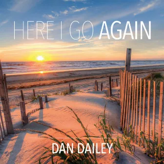 Here I Go Again by Dan Dailey