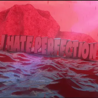 I Hate Perfection by R'mani