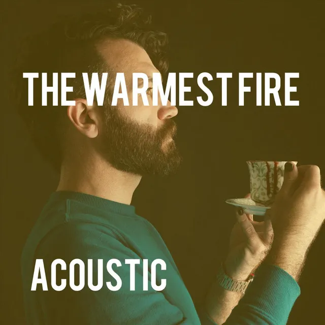 The Warmest Fire (Acoustic)