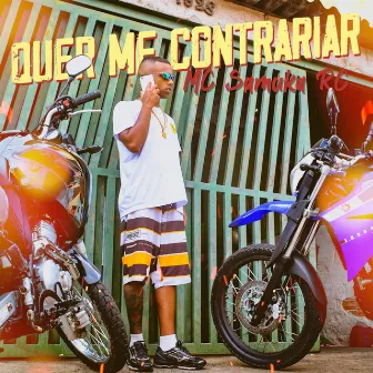 Quer Me Contrariar by Mc Samuka RC