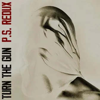 P.S. Redux by Turn the Gun