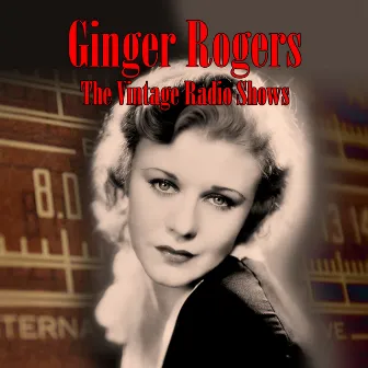 The Vintage Radio Shows by Ginger Rogers