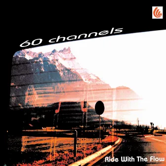 Ride with the Flow by 60 Channels