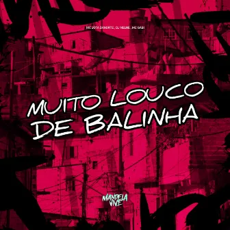 Muito Louco de Balinha by MC JOTA DANORTE