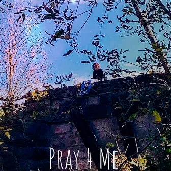 Pray 4 Me by JustKen