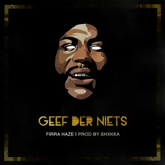 Geef Der Niets by Firra Haze