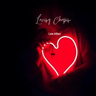 Loving Chopin by Lee Allen