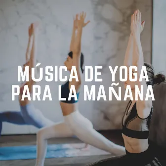 Música de Yoga para la Mañana by Unknown Artist