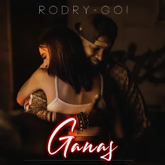 GANAS by Rodry-Go!