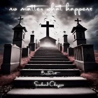 No Matter What Happens (Volume 2) by Seckond Chaynce