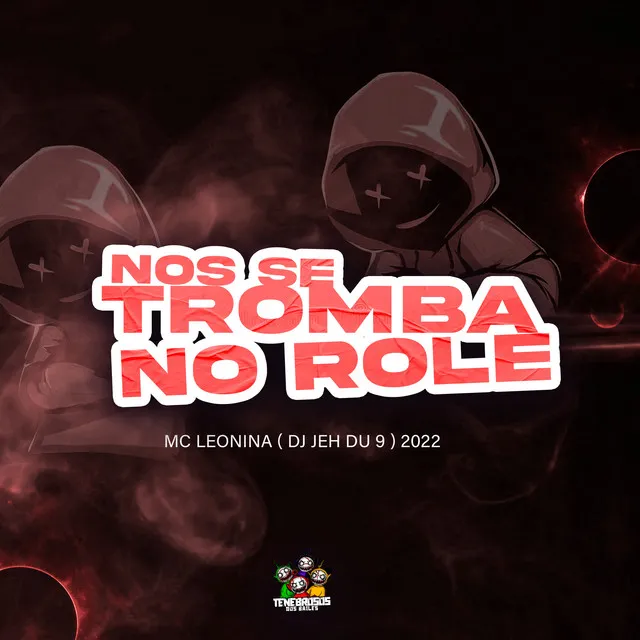 Nós Se Tromba no Role