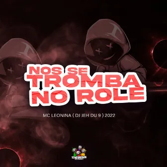 Nós Se Tromba no Role by Tenebrosos dos Bailes