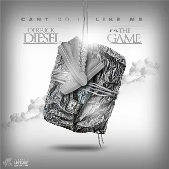 Can't Do It Like Me (feat. The Game) by Derrick Diesel