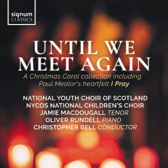 Until We Meet Again by National Youth Choir of Scotland