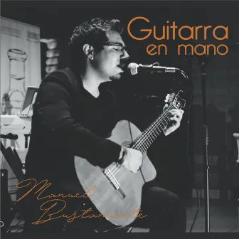 Guitarra en mano by Manuel Bustamante