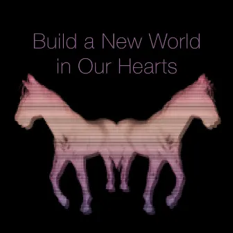 Build a New World in Our Hearts by Anna Frank