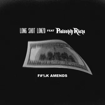 F#%k Amends (feat. Philthy Rich) by LONGSHOT LONZO