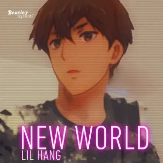 New World by LiL Hang