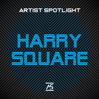 AS Artist Spotlight: Harry Square by Harry Square