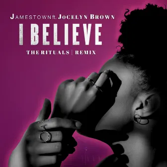 I Believe (The Rituals Remix) by Jamestown