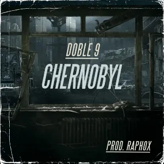 Chernobyl by Doble 9