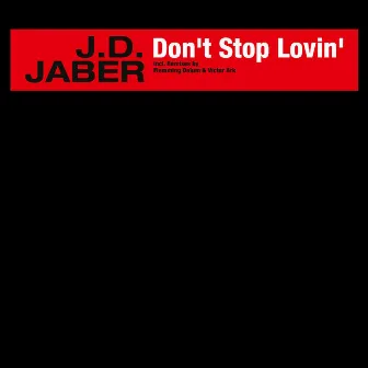 Don't Stop Lovin' by J.D. Jaber