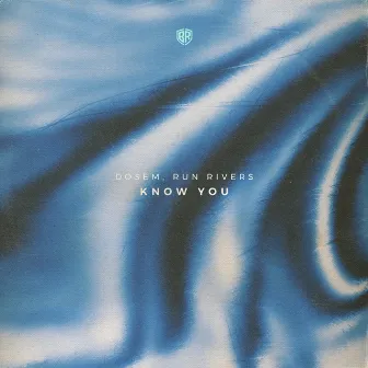 Know You by Run Rivers