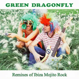 Remixes of Ibiza Mojito Rock by Green Dragonfly