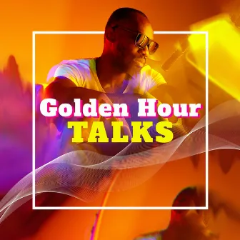 Golden Hour Talks - Chill Edm 2023 by Edm 2023