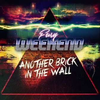 Another Brick In The Wall by Fury Weekend