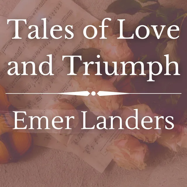 Tales of Love and Triumph