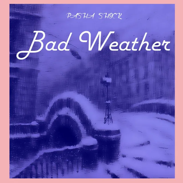 Bad Weather